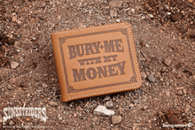 Load image into Gallery viewer, Bury Me With My Money! Wallet